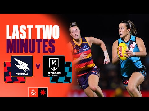 Last Two Minutes: Adelaide Crows v Port Adelaide | Round 11, 2025 | AFLW