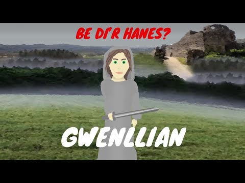 Gwenllian - Be di'r hanes?
