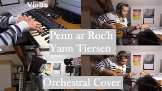 Yann Tiersen - Penn ar Roc&#39;h [EUSA] Orchestral Cover
