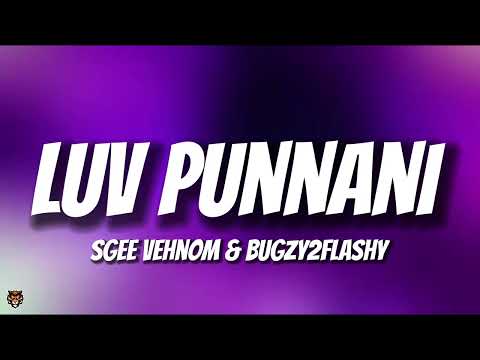 Sgee vehnom & Bugzy2flashy - Luv Punnani (TikTok Trending Audio)