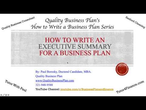 How to write an executive summary.  By Quality Business Plan’s Paul Borosky, MBA.