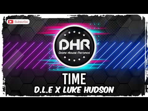 D.L.E x Luke Hudson - Time - DHR