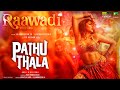 PathuThala Raawadi Video Song SilambarasanTR AGR AR Rahman StudioGreen