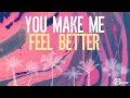Make Me Feel Better Lyrics Free Download Youtube Videos