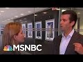 Donald Trump Jr.: VP Search Down to Three | MSNBC Donald Trump Jr.: VP Search Down to Three | MSNBC