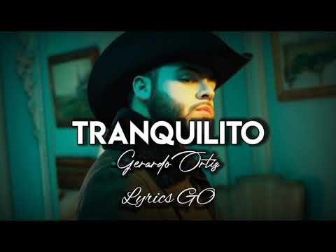 Tranquilito - Gerardo Ortiz (LETRA)  | Estudio 2021