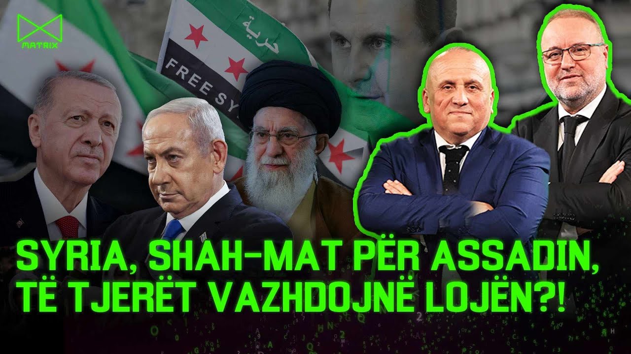 SYRIA - SHAH-MAT PËR ASSADIN, TË TJERËT VAZHDOJNË LOJËN?! - Mehmet Kalisi & Ilir Kulla – MATRIX