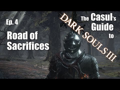 The Casul's Guide to Dark Souls 3 - Road of Sacrifices