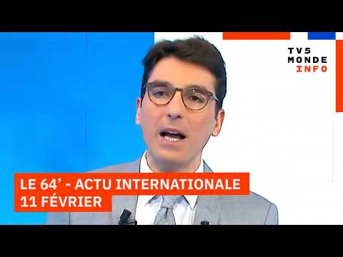 Le 64' - L'actualité internationale du mercredi 11 février 2026 - TV5MONDE