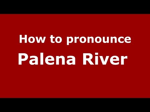 How to pronounce Palena River  (Spanish/Argentina) - PronounceNames.com