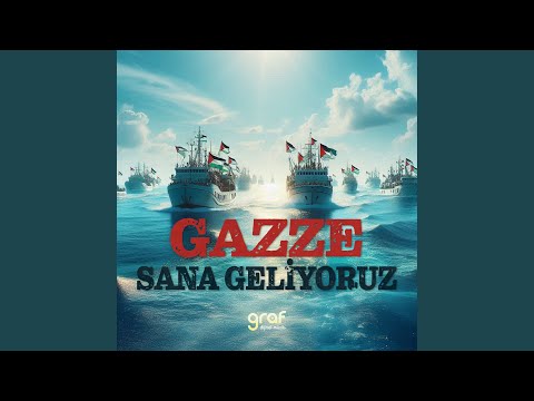 Gazze Sana Geliyoruz