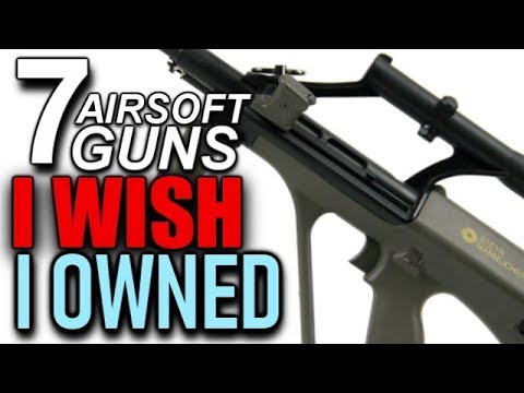 7 Airsoft Guns I Wish I Owned - My Wishlist
