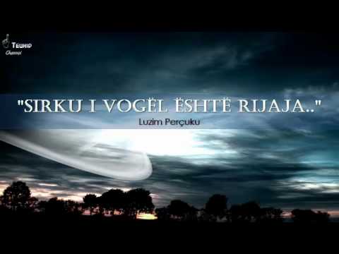 "Shirku i vogel është rijaja.." - Lulzim Percuku