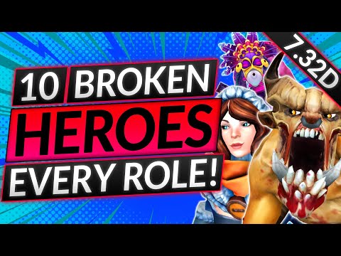 10 ABSOLUTELY BROKEN Heroes of Patch 7.32D (EVERY ROLE) - Dota 2 Guide