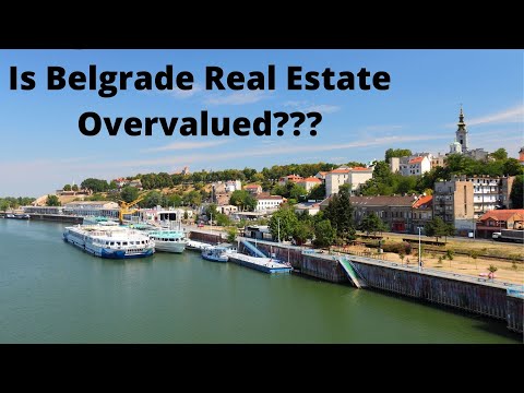 Belgrade Serbia Real Estate/Property. Is it a Good Investment or Overvalued?