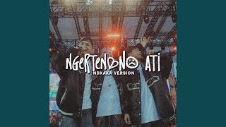 Download lagu Ngertenono Ati (NDX A.K.A. Version) mp3