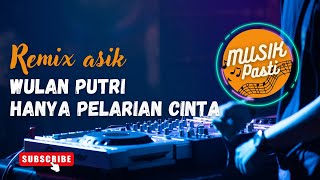 Download lagu 🔥 WULAN PUTRI - HANYA PELARIAN CINTA 🔥 DJ Remix Asik #status #djremix #djremixasik #fyp mp3 Download lagu 🔥 WULAN PUTRI - HANYA PELARIAN CINTA 🔥 DJ Remix Asik #status #djremix #djremixasik #fyp mp3