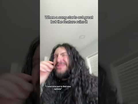 When the song starts out great but the feature ruins it