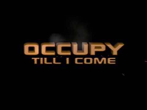 OCCUPY TILL I COME FINAL