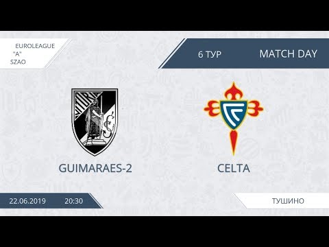 AFL19. EuroLeague. SZAO. Division B. Day 6. Guimaraes-2 - Celta.