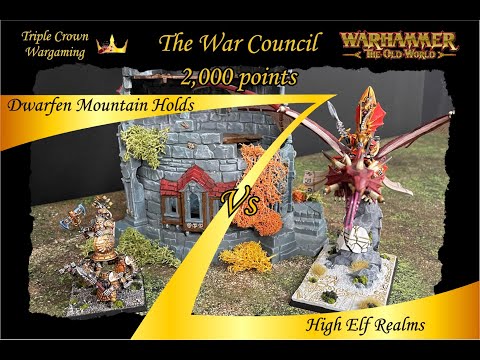 Warhammer The Old World - The War Council - Dwarfen Mountain Holds Vs High Elf Realms