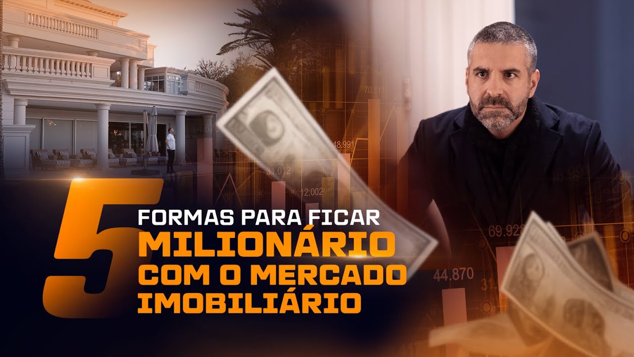 5 FORMAS PARA FICAR MILIONÁRIO COM O MERCADO IMOBILIÁRIO I  REINALDO ZANON