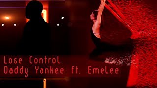 Lose Control - Daddy Yankee ft. Emelee