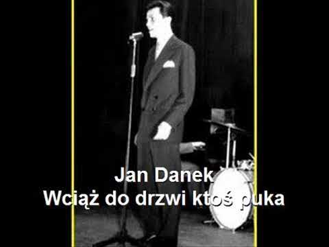 Jan Danek - Wciąż do drzwi ktoś puka