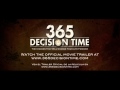 Official 365 Decision Time Movie Trailer At Www 365decisiontime Com