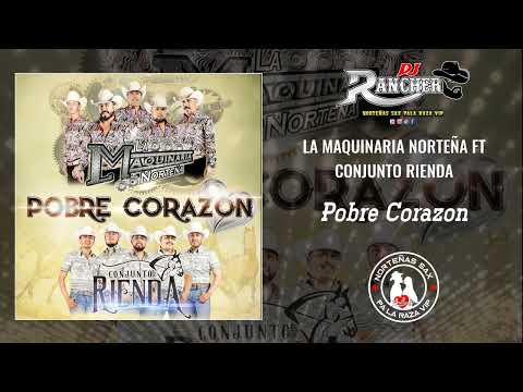 La Maquinaria Norteña Ft Conjunto Rienda - Pobre Corazon / 2023
