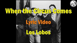 Los Lobos - When the Circus Comes (lyric video)