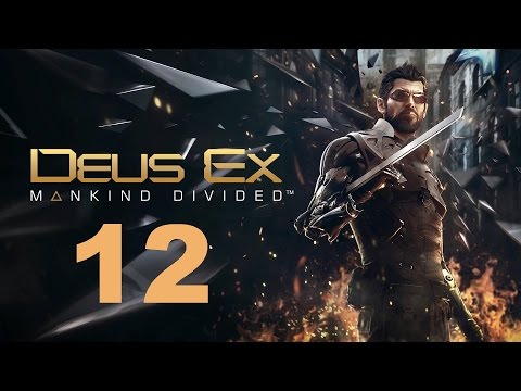 Deus Ex Mankind Divided Gameplay Walkthrough Part 12 No Commentary HD