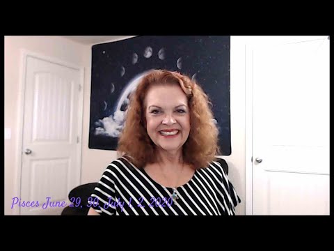 Pisces June 29, 30, July 1, 2, 2020 Watch What YOU Sign!