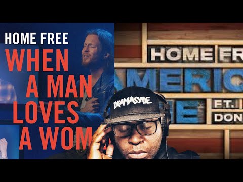 Home Free | When A Man Loves A Woman | American Pie Ft. Don McLean REACTION VIDEO