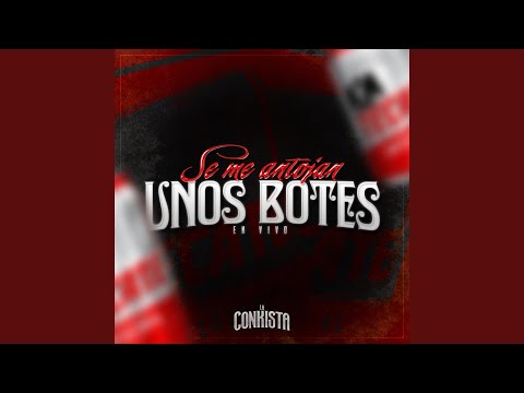 Se Me Antojan Unos Botes (En Vivo)