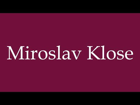 How to Pronounce ''Miroslav Klose'' Correctly in German