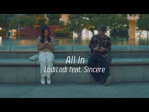 LodiLodi - All In feat. Sincere [Official Music Video]