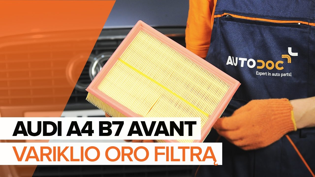 Kaip pakeisti Audi A4 B7 Avant oro filtro - keitimo instrukcija