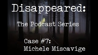 Disappeared: The Podcast Series - Michele Miscavige