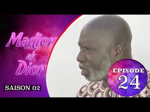 Madior Ak Dior - Episode 24 - Saison 2 - VOSTFR