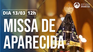 Missa de Aparecida 12h | Santuário Nacional de Aparecida 13/03/2025