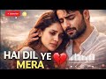 Hai Dil Ye Mera Heart Touching Sad Song Emotional Bollywood Breakup Song 2026 Song