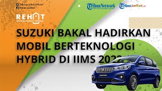 Suzuki Bakal Hadirkan Mobil Baru Berteknologi Hybrid di IIMS 2022, Ertiga atau XL7?