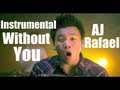 AJ Rafael - Without You Instrumental with Lyrics ...