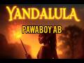 PAWABOY AB - YANDALULA (officiallyricsvideo)@PawaboyAB #trendingsong #lyrics