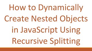 Download the video "How to Dynamically Create Nested Objects in JavaScript Using Recursive Splitting"