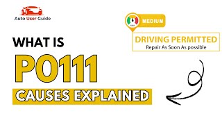 What is P0111 : Engine Error Code Causes Explained