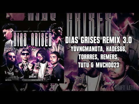 DIAS GRISES REMIX 3.0 - YOVNGMANOTA, HADES66, TORRRES, REMERS, TUTU & MVCHOO23 (Letra)