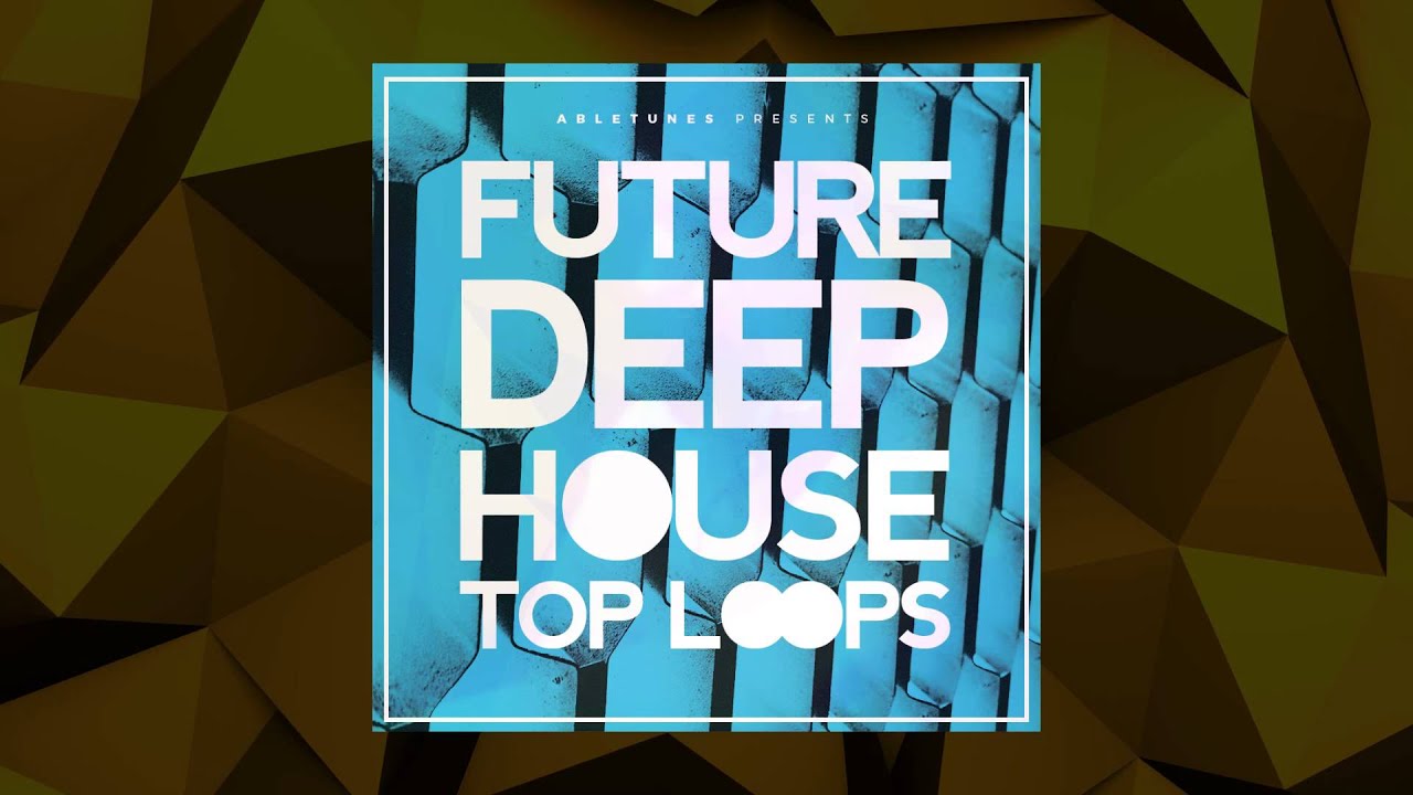 'Future Deep House Top Loops' Sample Pack by Abletunes