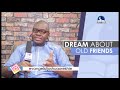 DREAM ABOUT OLD FRIENDS Evangelist Joshua Orekhie